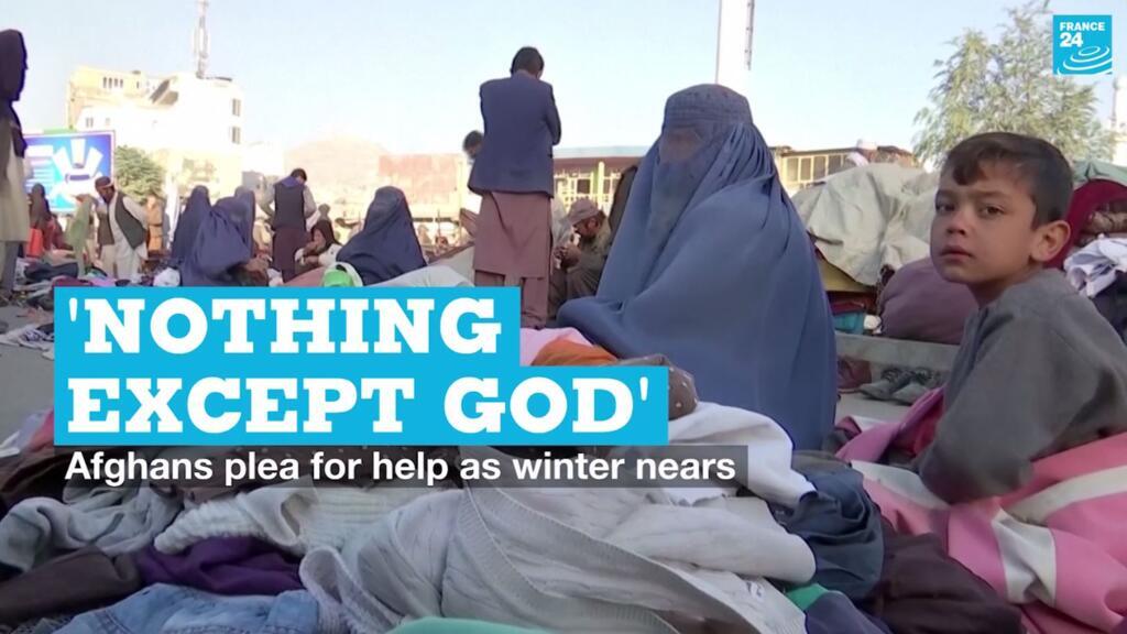 'Nothing except God': Afghans plea for help as winter nears